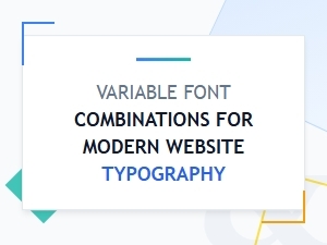 Dynamic Variable Font Combinations for Modern Web Typography