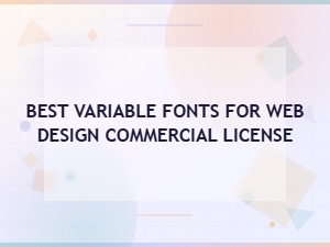 Selecting Premium Variable Fonts for Commercial Websites