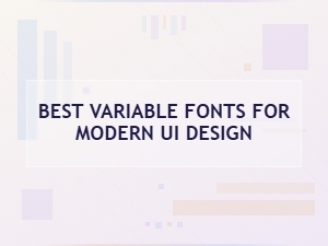 Variable Fonts for Modern User Interfaces