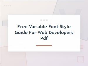 A Free Variable Font Style Guide for Web Developers